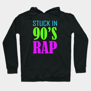 Stuck in 90s Rap Hoodie